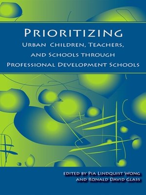 cover image of Prioritizing Urban Children, Teachers, and Schools through Professional Development Schools